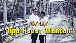 Download lagu NDX A.K.A - APA KABAR MANTAN || Lirik dan Terjemahan mp3 Download lagu NDX A.K.A - APA KABAR MANTAN || Lirik dan Terjemahan mp3