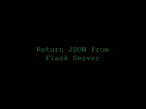 Return JSON from a Flask Server with JSON and JSONIFY