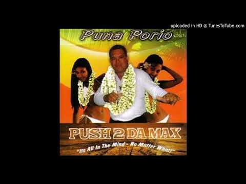 PUNA PORIO - Push To The Max (Push 2 Da Max)