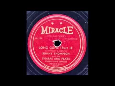 Sonny Thompson, Sharps & Flats - Long Gone (Pt. 1 & 2) 78 rpm!