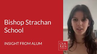 The Bishop Strachan School, Alumnus Video Review from Noa Gafni