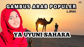 Download lagu GAMBUS POPULER YA UYUNI SAHARA IRAMA PADANG PASIR mp3