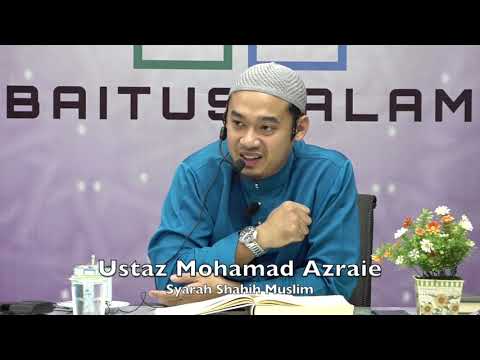20190625 Ustaz Mohamad Azraie : Syarah Shahih Muslim