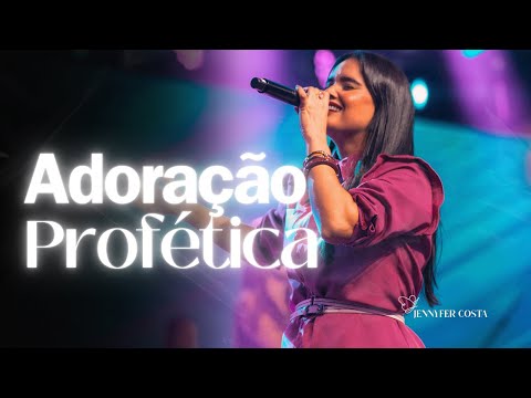 Jennyfer Costa - Adoração Profética - Louvor e adoração