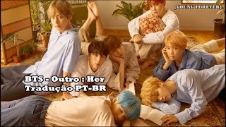 BTS - Outro: Her [Legendado PT-BR]