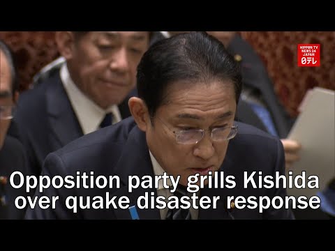 Opposition party grills Kishida over Noto Peninsula quake  disaster response