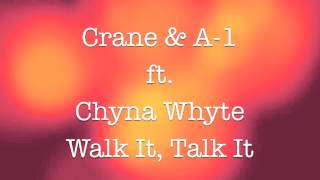 Walk It, Talk It - Crane & A-1 ft. Chyna Whyte