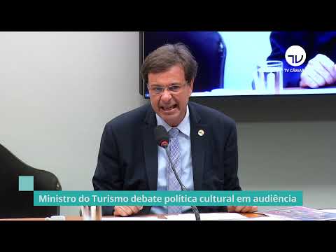 Ministro do Turismo debate politica cultural em audiência na Câmara - 07/07/21