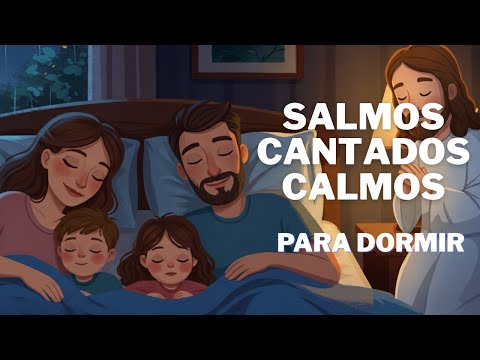 Salmos Cantados para Dormir em Paz Sentindo a Presença de Deus