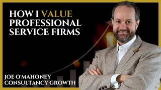 How I Value Professional Service Firms