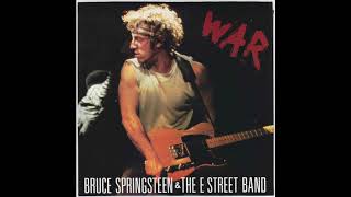 Bruce Springsteen &amp; The E Street Band - War (Without Spoken Intro)