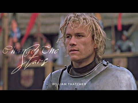 William Thatcher | Change The Stars (A Knight’s Tale)