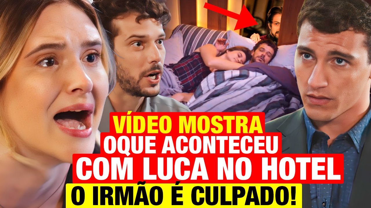 FAMÍLIA É TUDO - Vídeo MOSTRA o que aconteceu com Luca no quarto de hotel com Electra! Resumo hoje