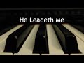 He Leadeth Me - piano instrumental hymn with lyrics