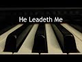 He Leadeth Me Piano Instrumental Hymn With Lyrics