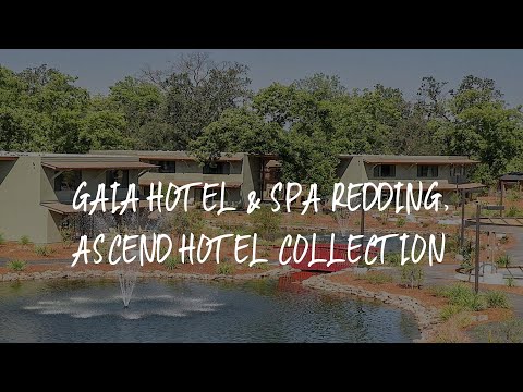 Gaia Hotel & Spa Redding, Ascend Hotel Collection Review - Anderson , United States of America
