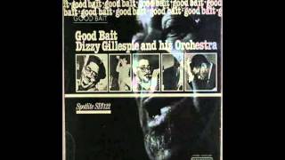 Dizzy Gillespie - Good Bait  (1945)
