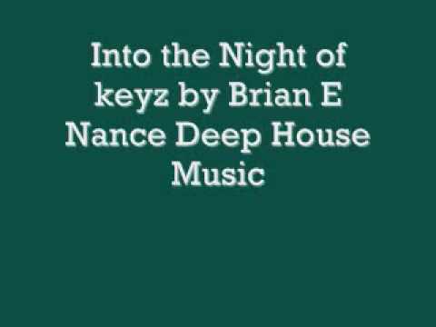 into the night of keyz by Brian E Nance Deep House Music 0001