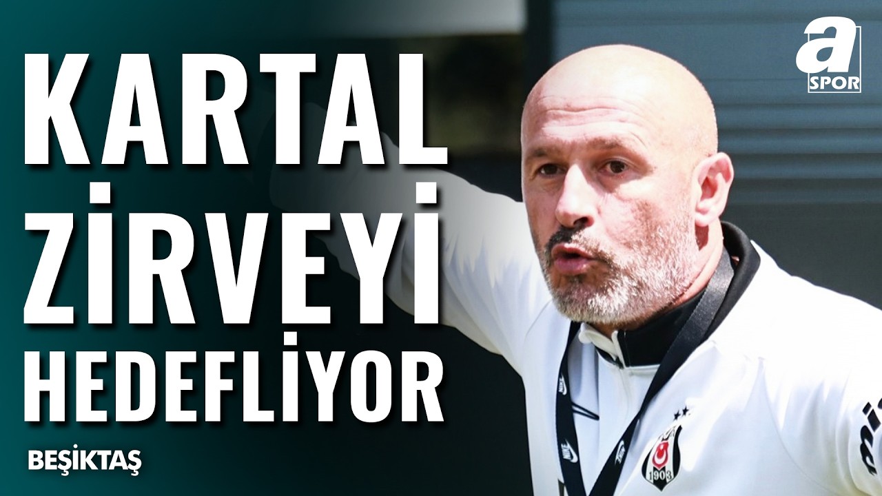Beşiktaş Sezona Zirvede Başlamak İstiyor! İşte Eyüpspor Maçı Öncesi Son Durum