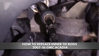 How to Replace Inner Tie Rods 2007-16 GMC Acadia