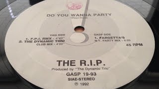 The R.I.P. - Do You Wanna Party (The Dynamic Trio Club Mix)