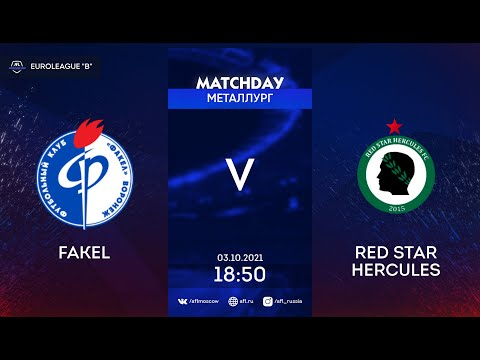 AFL21. Euroleague B. Fakel - Red Star HERCULES