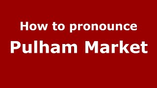 How to pronounce Pulham Market
