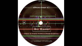 Biochip C. - Go-Bang! (Jackal & Hyde's Hydraulic-Bass Overhaul) [FIM 156]