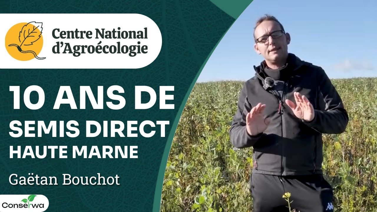10 ans en conservation des sols dans le Barrois (52), Gaëtan Bouchot - CNA