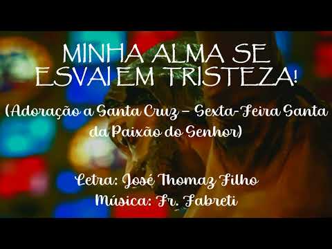 Minha Alma se Esvai em Tristeza - MÚSICA PARA MISSA