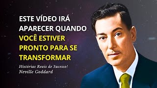 Este Vídeo Te Encontrará Quando Sua Vida Estiver Prestes A Mudar! - Neville Goddard