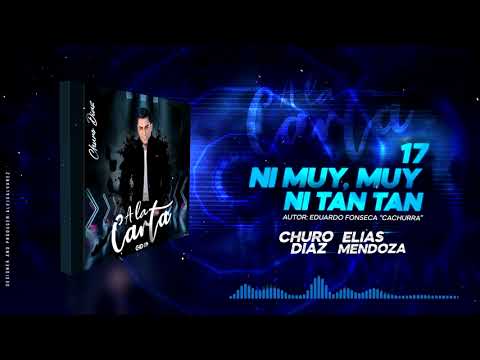 NI MUY MUY, NI TAN TAN - CHURO DIAZ Y ELIAS MENDOZA