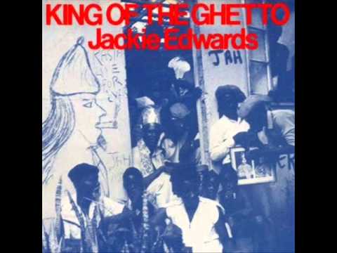 Jackie Edwards - King Of The Ghetto