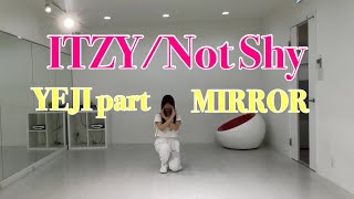 Download lagu 【ITZY/Not Shy】YEJI part dance mirror mp3