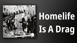 No Cash // Homelife Is A Drag