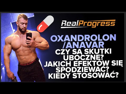 REALPROGRESS - OXANDROLONE/ANAVAR - IDEALNY ŚRODEK BEZ SKUTKÓW UBOCZNYCH? SPRAWDŹMY!