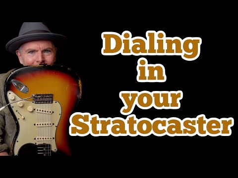 Dialing in your Stratocaster