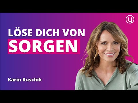 How to resolve your problems and worries through self-responsibility | Karin Kuschik