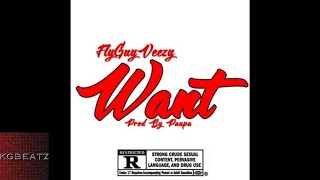 FlyGuyVeezy - Want [Prod. By Paupa] [New 2017]