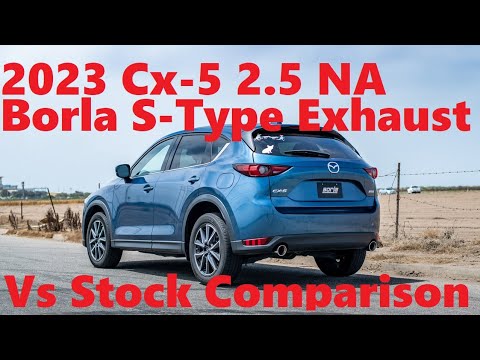 2023 Cx-5 2.5 Non Turbo, Borla S-Type vs Stock.