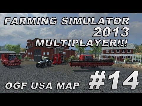 Farming Simulator 2013 Multiplayer - Season 2 - OGF USA Map Mod - Episode 14