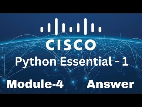Python Essential 1 Module 4 Answer Cisco