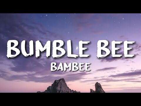 Bambee - Bumble Bee (Lyrics) "Sweet little bumble bee"