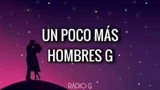 Un poco más (letra) - Hombres G