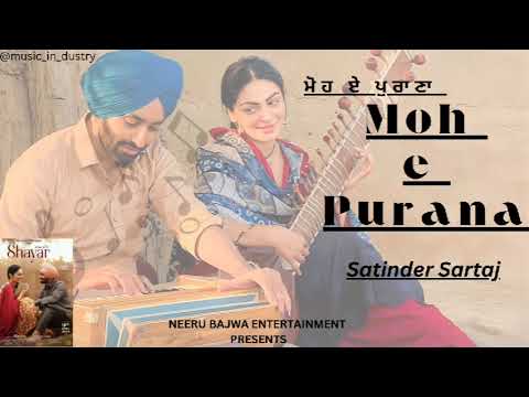 Moh e Purana by Satinder Sartaj || Full Song || SHAYAR movie || Neeru bajwa || punjabi songs