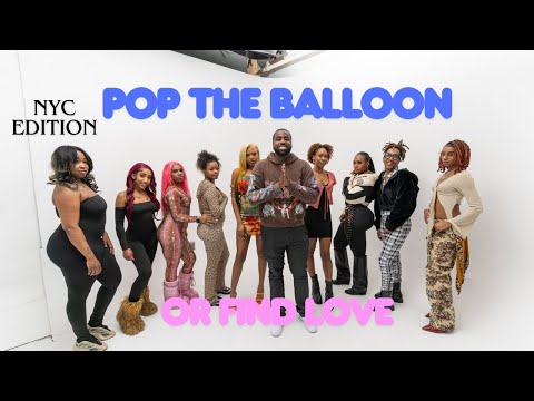 Pop The Balloon Or Find Love NYC Edition | With Business Movin | Ep 37 #poptheballoon  #findlove