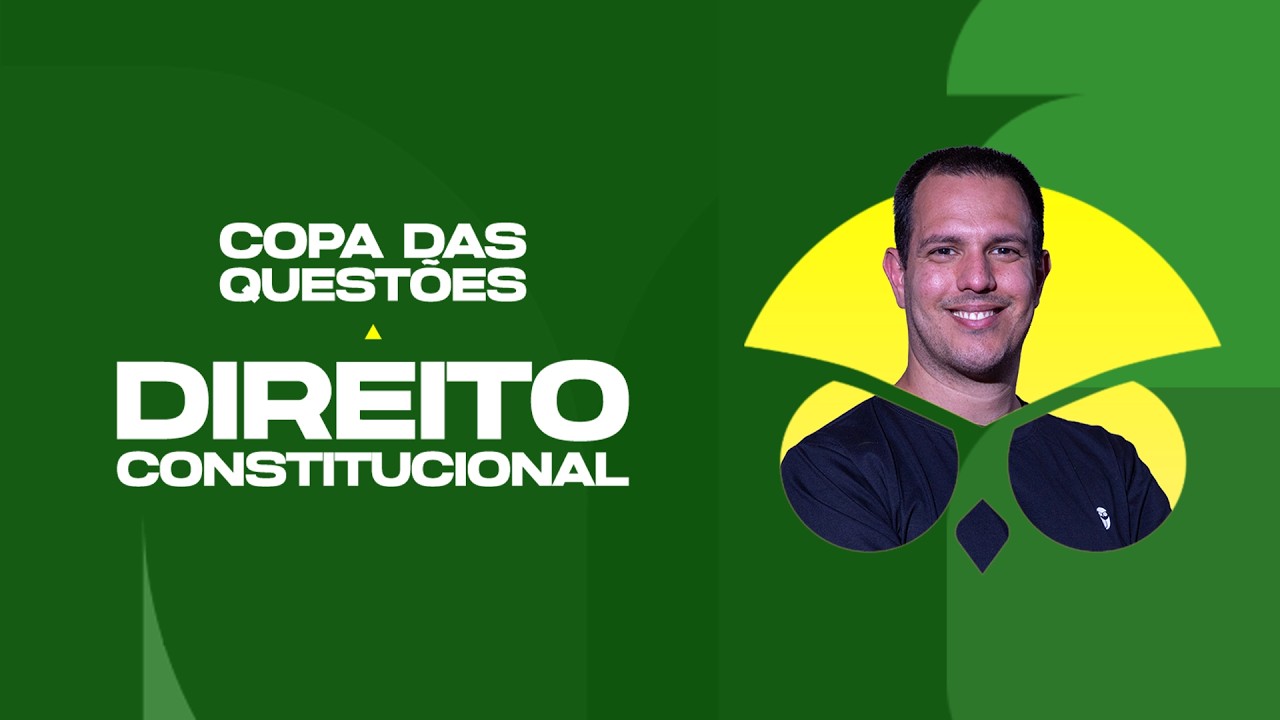 Direito Constitucional - Copa das Questões - Prof. João Trindade