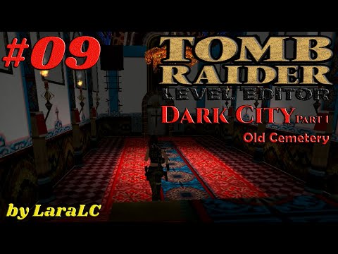 [TRLE-Dark City Part 1-(TR4)]-Walkthrough-Old Cemetery-Parte 9