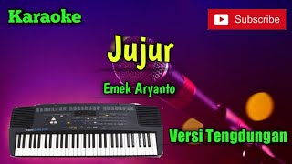 Download lagu Jujur ( Emek Aryanto ) Karaoke Musik Sandiwaraan Cover mp3