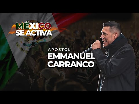 Mexico Se Activa 2025 - Predicación de Apóstol Emmanuel Carranco